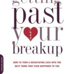 Heartbreak: New Approaches to Healing – Recovering from lost love and mourning